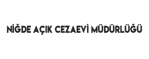 NİĞDE AÇIK CEZAEVİ MÜDÜRLÜĞÜ